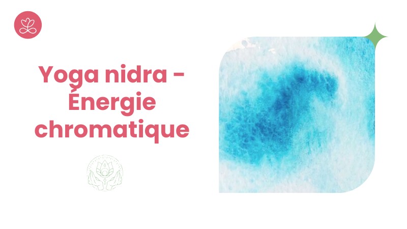 Jour 9. Yoga nidra - Énergie chromatique avec Stéphane Lachance